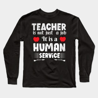 teacher is not a job  it is human service Long Sleeve T-Shirt